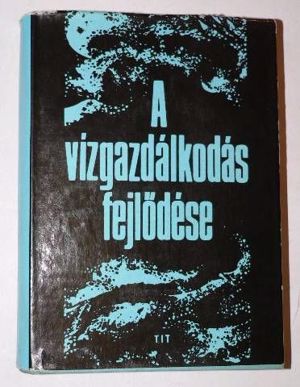 Dr. Nagy László A vízgazdálkodás fejlődése / könyv tit Országos