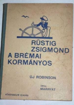 Marryat Rüstig Zsigmond a brémai kormányos  Új Robinson / antik ifjúsági könyv