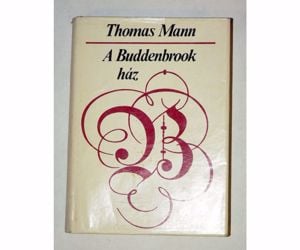 Thomas Mann A Buddenbrook ház / könyv - kép 1