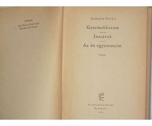 Makszim Gorkij Gyermekkorom. Inasévek. Az én egyetemeim / könyv Trilógia