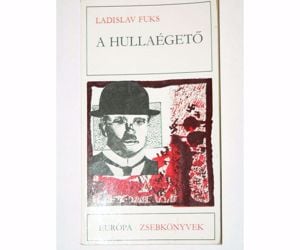 Ladislav Fuks A hullaégető / könyv  Európa Könyvkiadó 1980