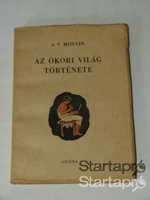 A.V. Misulin Az ókori világ története / könyv 1949