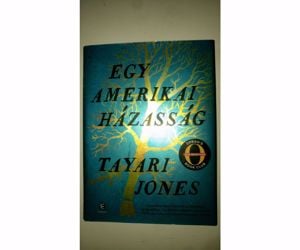 Tayari Jones Egy ​amerikai házasság