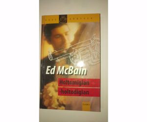 Ed McBain Holtomiglan-holtodiglan