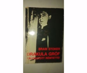 Bram Stoker Drakula gróf válogatott rémtettei