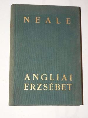 J. E. Neale Angliai Erzsébet / könyv Athenaeum kiadása