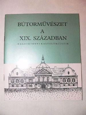 Bútorművészet a xix. Században. Nagytétényi kastélymúzeum / könyv