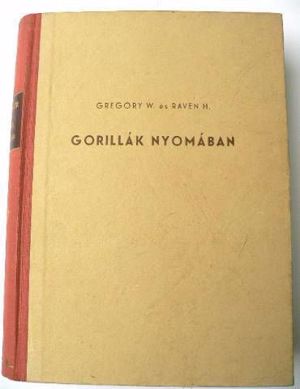 Gregory K. W  Raven D. H. Gorillák nyomában / könyv 1940