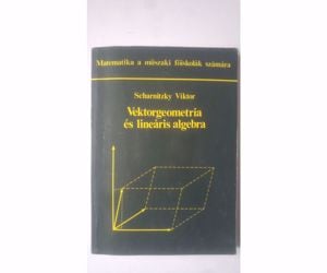 Scharnitzky Viktor	Vektorgeometria és lineáris algebra