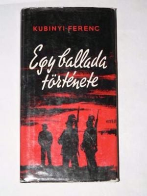 Kubinyi Ferenc Egy ballada története /könyv