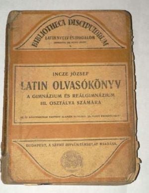 Dr. Székely István Incze József Latin olvasókönyv 1928