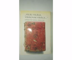 Vízkelety "Világ világa, virágnak virága..." (ómagyar Mária-siralom)