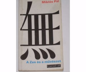 Miklós Pál A Zen és a művészet