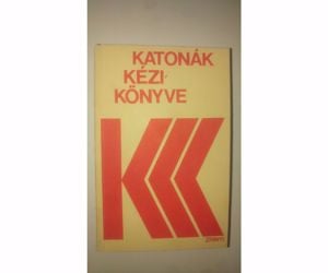 Molnár  - Berkes - Kovács - Kacsó Katonák kézikönyve