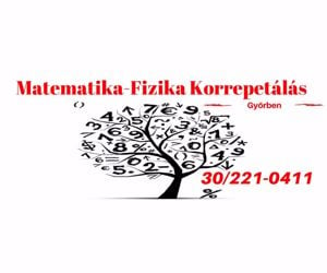 0630 221-0411 Matematika-Fizika korrepetálás, pótvizsga - javítóvizsga felkészítés, Győr!