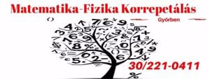 0630 221-0411 matematika-fizika korrepetálás, pótvizsga - javítóvizsga felkészítés, Győr!