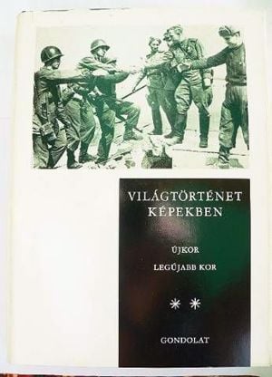 Világtörténet képekben II / könyv Újkor Legújabb kor.1641-től 1970-ig. 