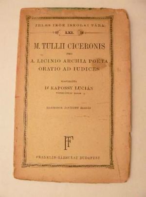 M. Tullii Ciceronis pro A. Licinio Archia poéta oratio ad iudices. / könyv