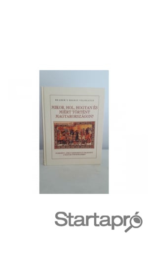 Mikor,Hol,Hogyan és Miért történt Magyarországon?c.könyv eladó