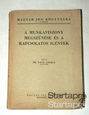 Dr. Nagy László A munkaviszony megszűnése és a kapcsolatos igények  I ii / könyv 1947