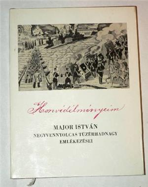 Major István Honvédélményeim 1848-49-ből / könyv 