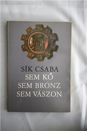 Sík Csaba Sem kő sem bronz sem vászon / könyv Móra Ferenc Ifjúsági kiadás 