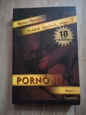 Havas Henrik: Pornó I-II. Alexandra Kiadó 2004 eladó - kép 1