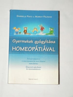 Gyermekek gyógyítása homeopátiával / könyv  Útmutató szülőknek és szakembereknek 