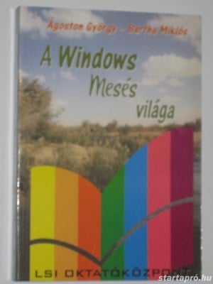 Ágoston György-Bartha Miklós A Windows mesés világa