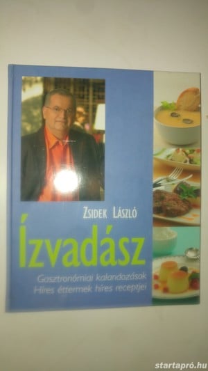 Ízvadász - Gasztronómiai kalandozások Híres éttermek híres receptjei