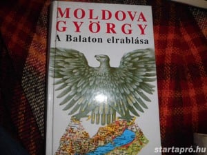 Moldova György: A Balaton Elrablása - (Manapság is aktuális!) könyv eladó!