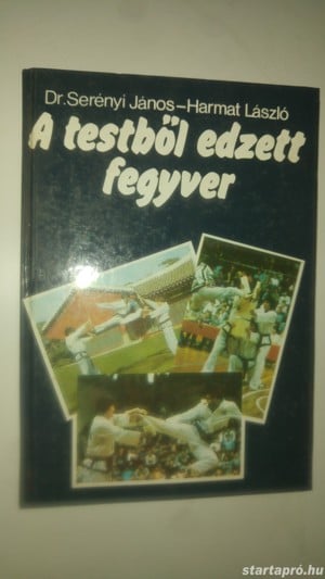 Serényi Harmat A testből edzett fegyver