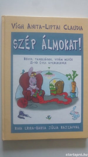 Szép álmokat! - Rövid, tanulságos, vidám mesék 2-10 éves gyerekeknek