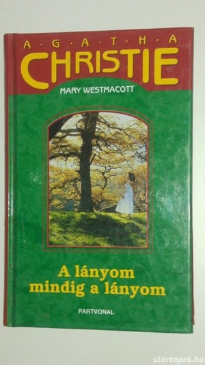 Mary Westmacott (Agatha Christie) A lányom mindig a lányom