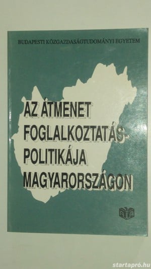 Az átmenet foglalkoztatáspolitikája Magyarországon