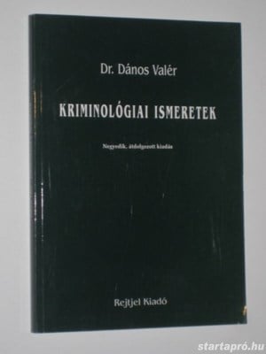 Dr.Dános Valér Kriminológiai ismeretek