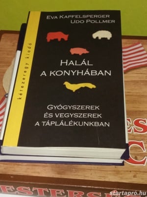 Halál a konyhában - Gyógyszerek és vegyszerek a táplálékunkban 5000ft - kép 1