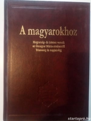 A magyarokhoz - Magyarság- és istenes versek az ómagyar Mária-siralomt