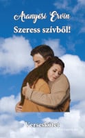 Megjelent és megrendelhető a SZÍVEDBE ÍROM - Aranyosi Ervin legújabb verseskötete - kép 12