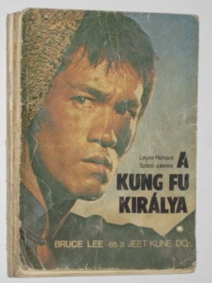 Szabó - Leyrer A Kung fu királya - Bruce Lee és a Jeet Kune Do - kép 1