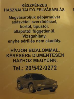 Keresek: Készpénzes Autófelvásárlás!06-20-542-9272. 