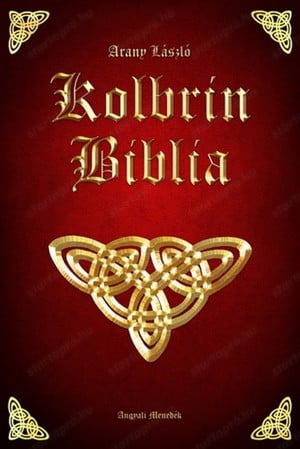 Arany László Kolbrin  Biblia bontatlan fóliás   Angyali Menedék, 2024 900 oldal   keménytáblás 