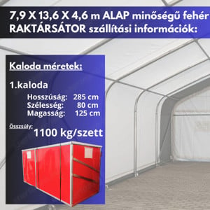 7,9 x 13,6 x 4,6 méteres ALAP minőségű RAKTÁRSÁTOR - kép 4