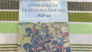 Forradalom és szabadságharc 1848-49 c. könyv eladó - kép 12