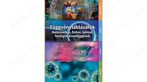 Függvénytáblázatok Matematikai, fizikai. kémiai és biológiai összefüggések 
