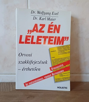 Dr. Wolfgang Exel, Dr. Karl Maier- Az Én leleteim c. könyv eladó, ÚJ!