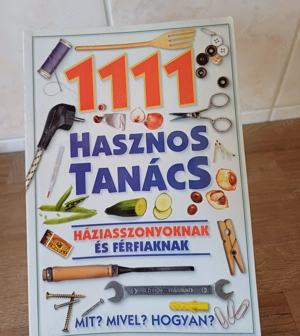 Házi praktikák, fortélyok és 1111 hasznos tanács háziasszonyoknak és férfiaknak c. könyv eladó - kép 11