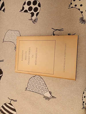 Radnóti Miklós összes versei és műfordításai 2000ft óbuda  személyesen óbudán lakcimemen vagy előre 