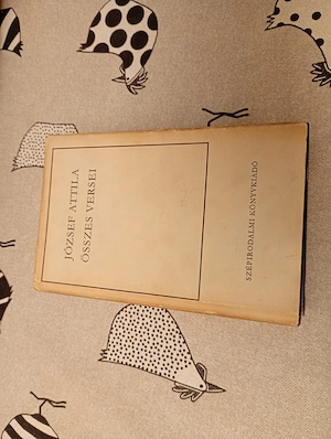 József Attila összes versei  2000ft óbuda  személyesen óbudán lakcimemen vagy előre fizetés után mpl