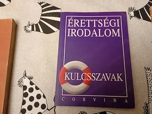 Érettségi irodalom - Kulcsszavak Kiss Judit Corvina Kiadó 2000ft óbuda   személyesen óbudán lakcimem